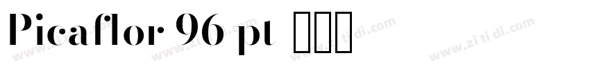 Picaflor 96 pt字体转换 Picaflor 96 pt字体转换